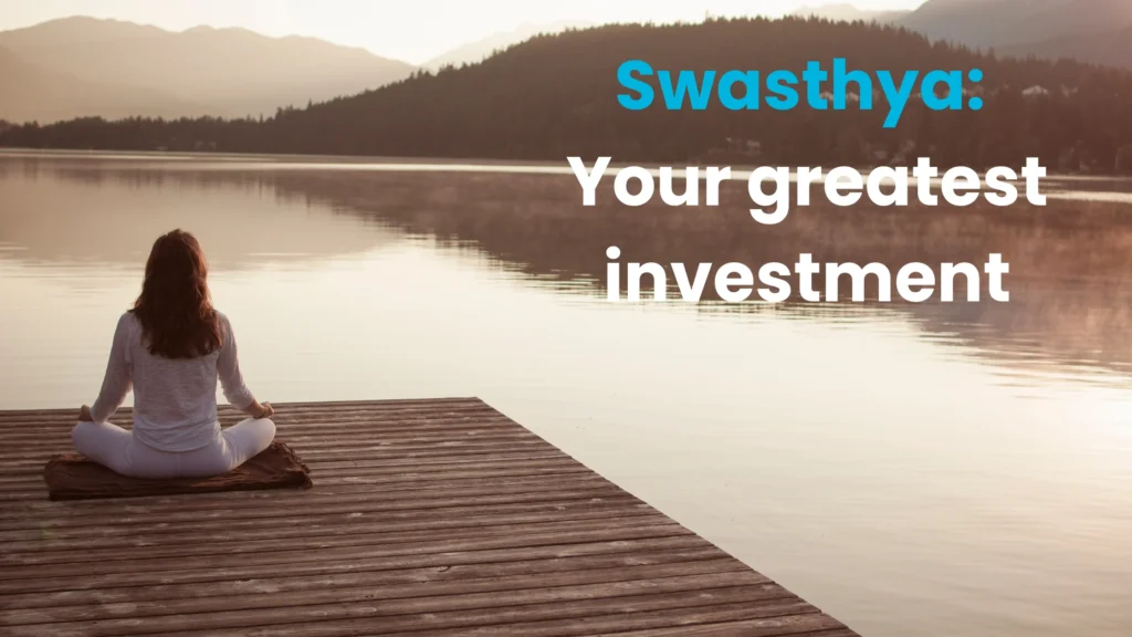 Swasthya: Your greatest investment